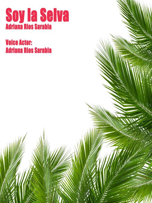 Title details for Soy La Selva by Adriana Rios Sarabia - Wait list